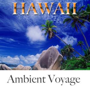 Ambient Voyage - Hawaii
