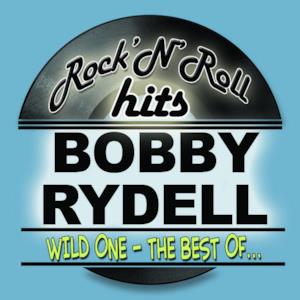 Wild One - The Best Of Bobby Rydell (Remastered)