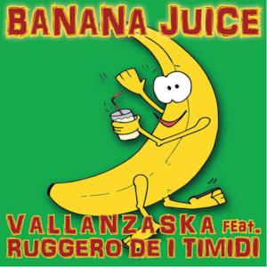 Banana Juice (feat. Ruggero De I Timidi) - Single