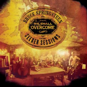 We Shall Overcome: The Seeger Sessions