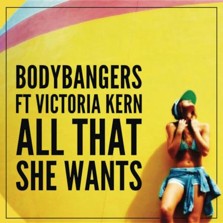 All That She Wants (feat. Victoria Kern) [Radio Edit] - Single