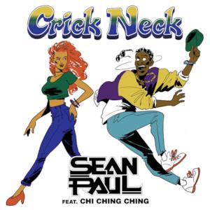 Crick Neck (feat. Chi Ching Ching) - Single
