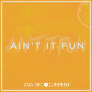 Ain't It Fun - Single