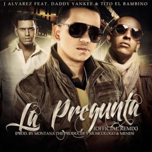 La Pregunta Remix (feat. Tito El Bambino & Daddy Yankee) - Single