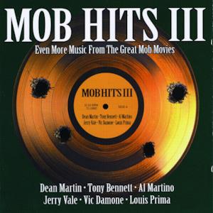 Mob Hits III: Even More Music from the Great Mob Movies