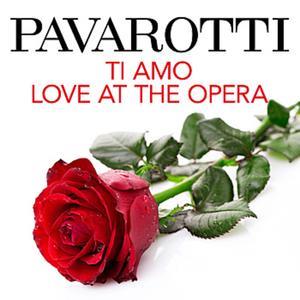 Pavarotti: Ti Amo, Love at the Opera