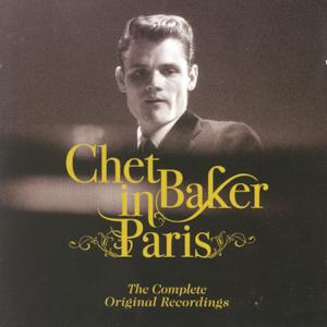 Chet Baker In Paris - The Complete Original Recordings