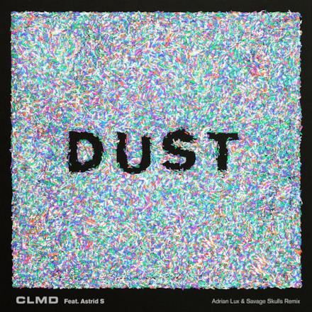 Dust (Adrian Lux & Savage Skulls Remixes) [feat. Astrid S] - Single
