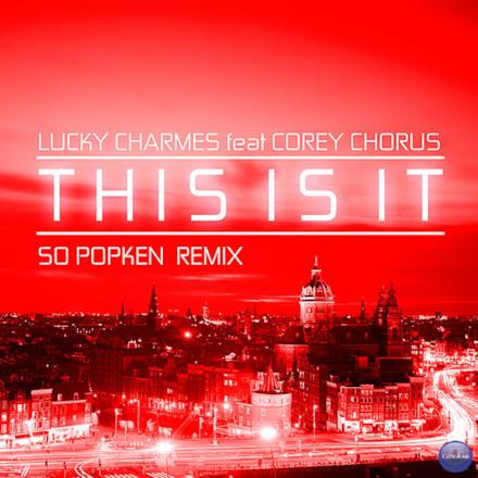 This Is It (feat. Corey Chorus) [So Popken Remix] - Single