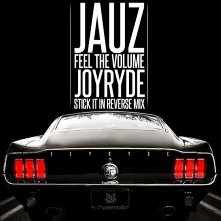 Feel the Volume (JOYRYDE 'Stick It In Reverse' Mix) - Single