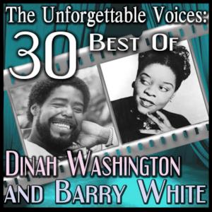 The Unforgettable Voices: 30 Best Of Dinah Washington and Barry White