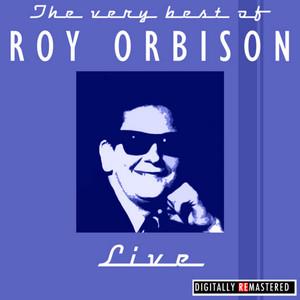 The Very Best of Roy Orbison (Live)