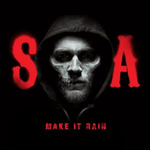 Make It Rain (from Sons of Anarchy) - Single