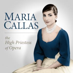 Maria Callas: The High Priestess of Opera