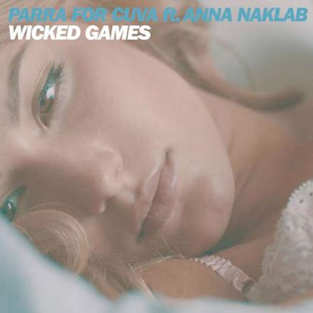 Wicked Games (Parra For Cuva feat. Anna Naklab) - Single