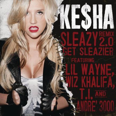 Sleazy Remix 2.0 - Get Sleazier (feat. Lil Wayne, Wiz Khalifa, T.I. & André 3000) - Single