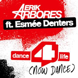 Dance4life (Now Dance) [Radio Edit] [feat. Esmée Denters] - Single