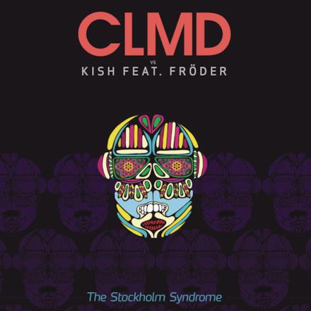 The Stockholm Syndrome (CLMD Vs. KISH) [feat. Frøder] - Single