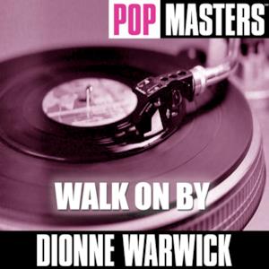 Pop Masters: Dionne Warwick - Walk On By