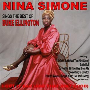 I Got it Bad (And That Ain't Good): Nina Simone Sings the Best of Duke Ellington