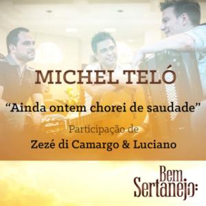Ainda Ontem Chorei de Saudade (feat. Zezé Di Camargo & Luciano) - Single