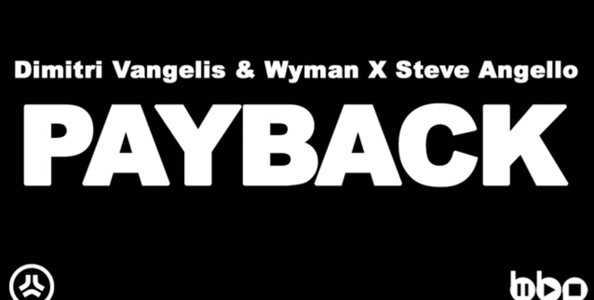 Il  video di Dimitri Vangelis & Wyman X Steve Angello Payback
