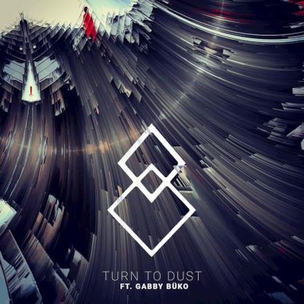 Turn to Dust (feat. GABBY BÜKO) - Single