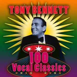 Tony Bennett - 100+ Vocal Classics (1945-1960)