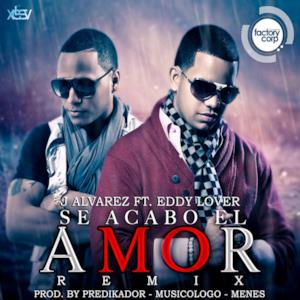 Se Acabo El Amor (Remix) [feat. Eddy Lover] - Single