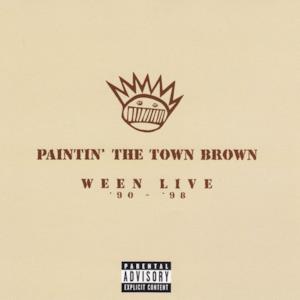 Paintin' the Town Brown: Ween Live '90 - '98