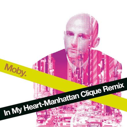In My Heart (Manhattan Clique Remix) - Single