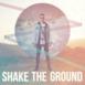 Shake the Ground - Single