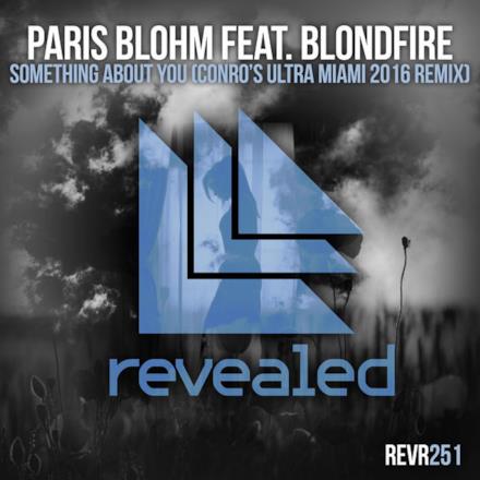 Something About You (feat. Blondfire) [Conro’s Ultra Miami 2016 Remix] - Single