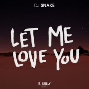 Let Me Love You (R. Kelly Remix) - Single