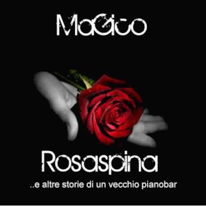 Rosaspina E Altre Storie Di Un Vecchio Pianobar