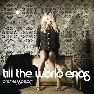Till the World Ends (The Remixes)
