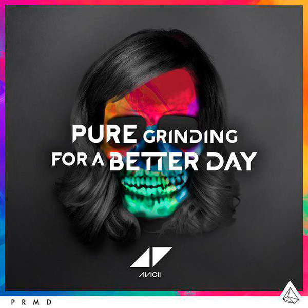 Avicii - Pure Grinding &amp; For A Better Day, da Stories