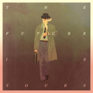 The Future Is Yours - EP