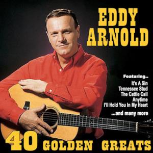 Eddy Arnold: 40 Golden Greats