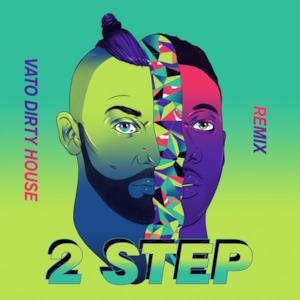 2 Step (feat. Doctor) [Vato's Dirty House Edit] - Single