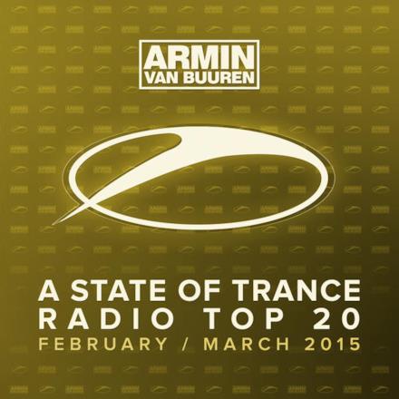 A State of Trance Radio Top 20 - February / March 2015 (Including Classic Bonus Track)