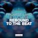 Rebound to the Beat - Single