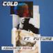 Cold (feat. Future) [Ashworth Remix] - Single