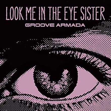 Look Me In the Eye Sister (Remixes) - EP