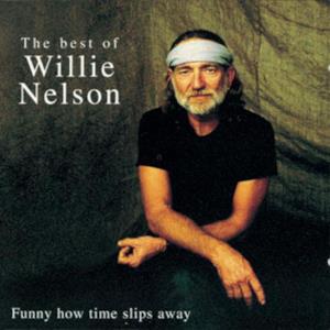 Funny How Time Slips Away - The Best of Willie Nelson