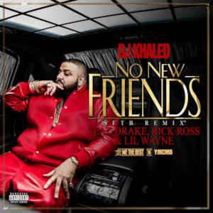 No New Friends (SFTB Remix) [feat. Drake, Rick Ross & Lil Wayne] - Single