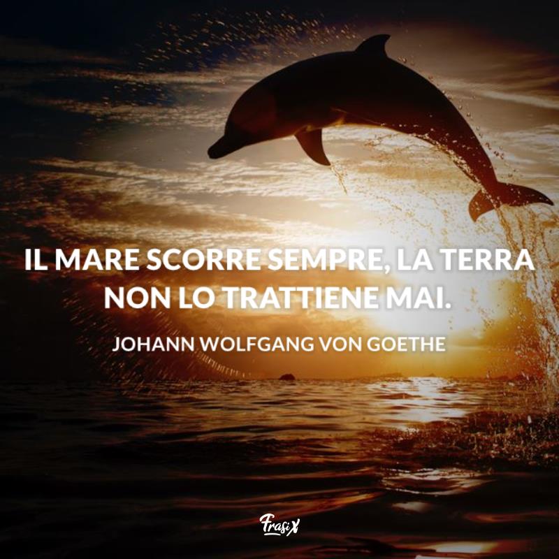 Frasi sull'infinito mare Goethe Immagine con frase goethe per frasi sull'infinito mare
