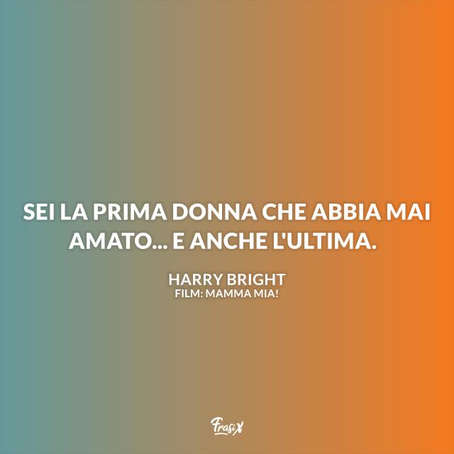 Le frasi migliori, più belle e divertenti, del mitico film "Mamma Mia!" e della sua colonna sonora Una selezione di frasi divertenti e indimenticabili del film "Mamma Mia! e del sequel