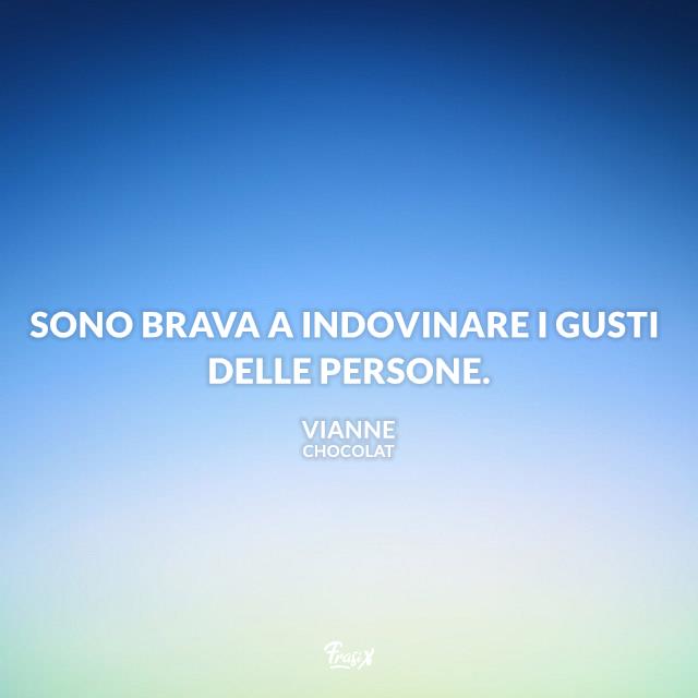 Frasi celebri dal film Chocolat Frasi celebri dal film Chocolat