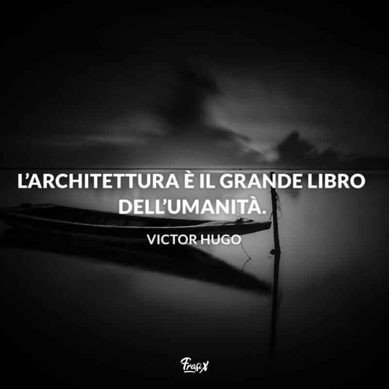 Frasi sull'architettura antica hugo Immagine con citazione hugo per frasi sull'architettura antica